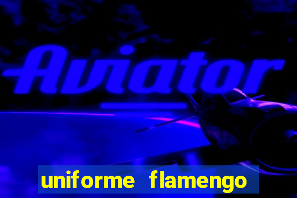 uniforme flamengo dls 2022